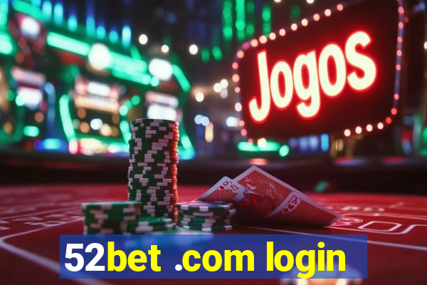 52bet .com login